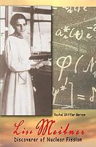 Lise Meitner : discoverer of nuclear fission