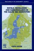 Metals, metalloids, and radionuclides in the Baltic Sea ecosystem