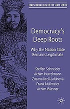 Democracy's deep roots : why the nation state remains legitimate