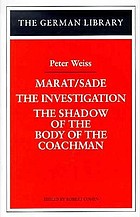 Marat/Sade ; The investigation ; and the shadow of the body of the coachman