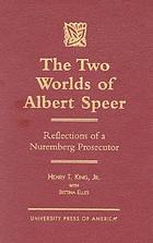 The two worlds of Albert Speer : reflections of a Nuremberg prosecutor
