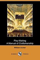Play-making; a manual of craftsmanship