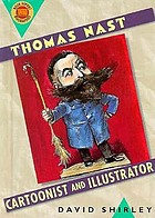 Thomas Nast : cartoonist and illustrator