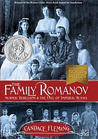 The family Romanov : murder, rebellion & the fall of Imperial Russia