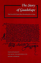 The story of Guadalupe : Luis Laso de la Vega's Huei tlamahuiçoltica of 1649