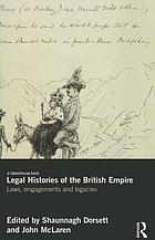 Legal histories of the British empire : laws, engagements and legacies