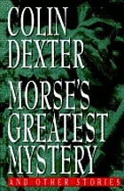 Morse's greatest mystery and other stories