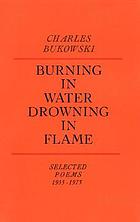 Burning in water, drowning in flame