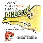 I want much more than a dinosaur