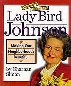 Lady Bird Johnson : making our neighborhoods beautiful