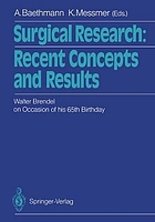 Surgical research : recent concepts and results : Festschrift dedicated to Walter Brendel on occasion of his 65th birthday