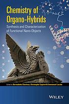 Chemistry of organo-hybrids : synthesis and characterization of functional nano-objects