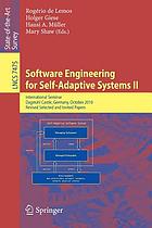 Software engineering for self-adaptive systems II : international seminar, Dagstuhl Castle, Germany, October 24-29, 2010 : revised selected and invited papers