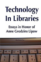 Technology in libraries : essays in honor of Anne Grodzins Lipow