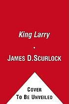 King Larry : the life and ruins of an American billionaire genius