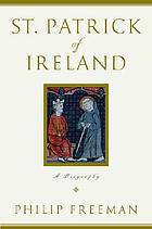 St. Patrick of Ireland : a biography