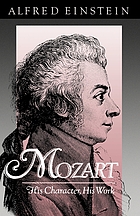 Mozart, his character, his work