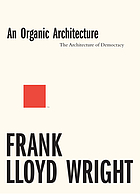 An organic architecture : the architecture of democracy