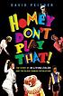 Homey don't play that! : the story of In Living Color and the black comedy revolution 