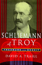 Schliemann of Troy : treasure and deceit