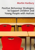 Positive behaviour strategies to support children and young people with autism