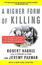 A higher form of killing : the secret history of chemical and biological warfare