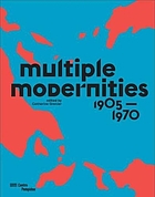 Multiple modernities, 1905-1970 : from the collections of the National Museum of Modern Art