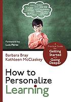 How to personalize learning a practical guide for getting started and going deeper