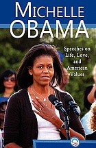 Michelle Obama : speeches on life, love, and American values