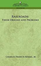 Railroads: their origin and problems