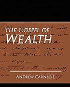 The gospel of wealth, and other timely essays