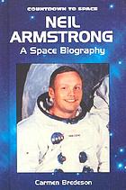 Neil Armstrong : a space biography