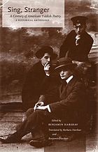 Sing, stranger : a century of American Yiddish poetry : a historical anthology