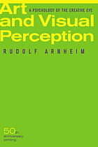 Art and visual perception : a psychology of the creative eye