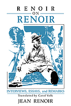 Renoir on Renoir : interviews, essays, and remarks