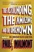 The astounding, the amazing, and the unknown 