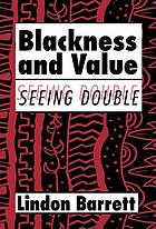 Blackness and value seeing double