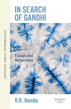 In search of Gandhi : essays and reflections