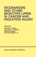 Eicosanoids and other bioactive lipids in cancer and radiation injury : proceedings of the 1st international conference, October 11-14, 1989, Detroit, Michigan, USA