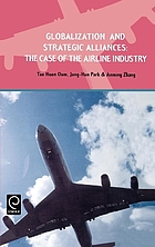 Globalization and strategic alliances : the case of the airline industry