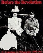 Before the revolution : St. Petersburg in photographs, 1890-1914