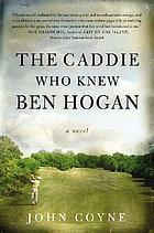 The caddie who knew Ben Hogan