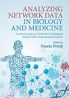 Analyzing network data in biology and medicine : an interdisciplinary textbook for biological, medical and computational scientists