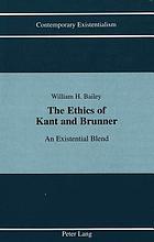 The ethics of Kant and Brunner : an existential blend