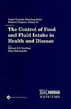 The control of food and fluid intake in health and disease