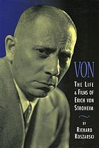 Von : the life and films of Erich von Stroheim