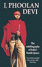 I, Phoolan Devi : the autobiography of India's bandit queen