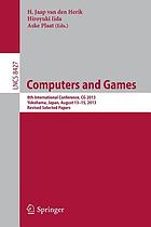Computers and games : 8th international conference, CG 2013, Yokohama, Japan, August 13-15, 2013 : revised selected papers