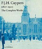 P.J.H. Cuypers, 1827-1921 : the complete works