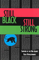 Still Black, still strong : survivors of the U.S. war against Black revolutionaries
